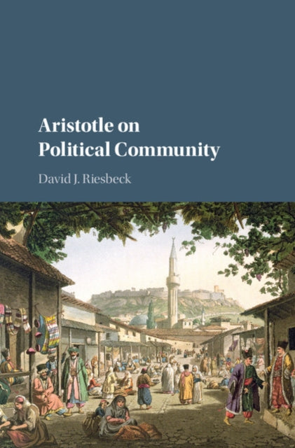 Book cover of: Aristotle on Political Community. By: David J. Riesbeck