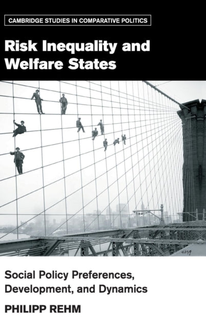 Book cover of: Risk Inequality and Welfare States. By: Philipp Rehm