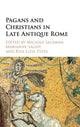 Book cover of: Pagans and Christians in Late Antique Rome. By: Michele Renee Salzman