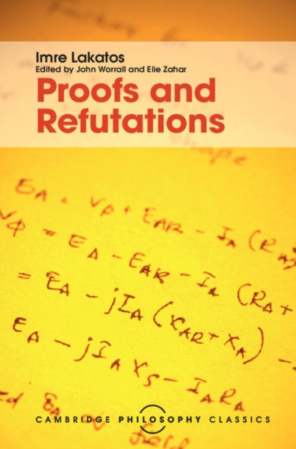 Book cover of: Proofs and Refutations. By: Imre Lakatos