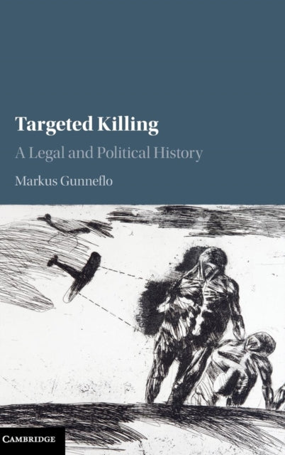 Book cover of: Targeted Killing. By: Markus Gunneflo