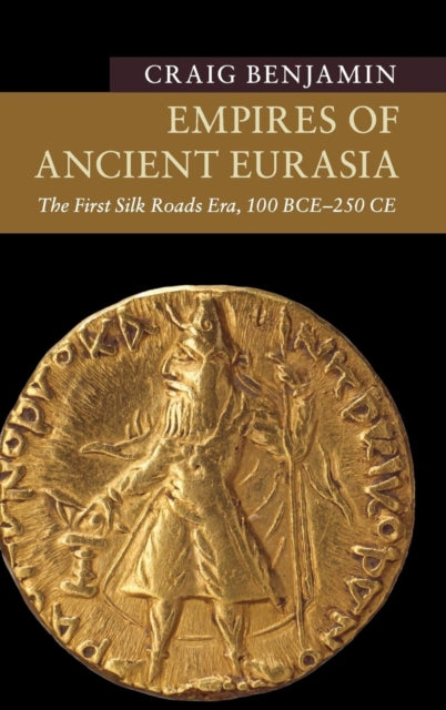 Book cover of: Empires of Ancient Eurasia. By: Craig Benjamin