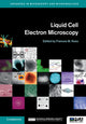 Book cover of: Liquid Cell Electron Microscopy. By: Frances M. Ross