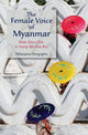 Book cover of: Female Voice of Myanmar. By: Nilanjana Sengupta