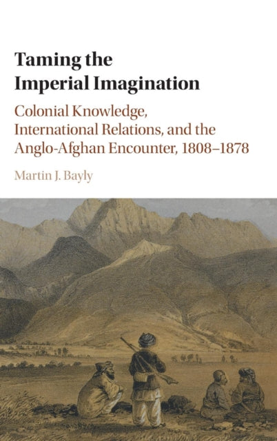 Book cover of: Taming the Imperial Imagination. By: Martin J. Bayly