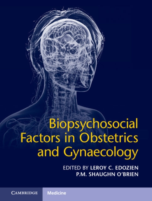 Book cover of: Biopsychosocial Factors in Obstetrics and Gynaecology. By: Leroy C. Edozien