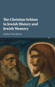 Book cover of: Christian Schism in Jewish History and Jewish Memory. By: Joshua Ezra Burns