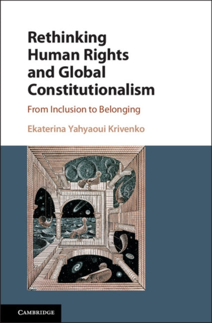 Book cover of: Rethinking Human Rights and Global Constitutionalism. By: Ekaterina Yahyaoui Krivenko