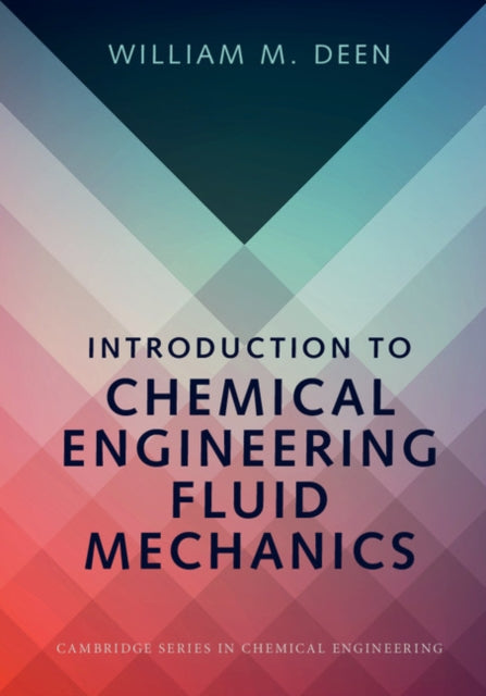 Book cover of: Introduction to Chemical Engineering Fluid Mechanics. By: William M. Deen