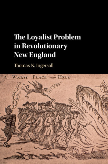 Book cover of: Loyalist Problem in Revolutionary New England. By: Thomas N. Ingersoll
