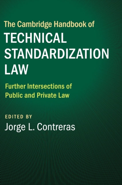 Book cover of: Cambridge Handbook of Technical Standardization Law: Volume 2. By: Jorge L. Contreras