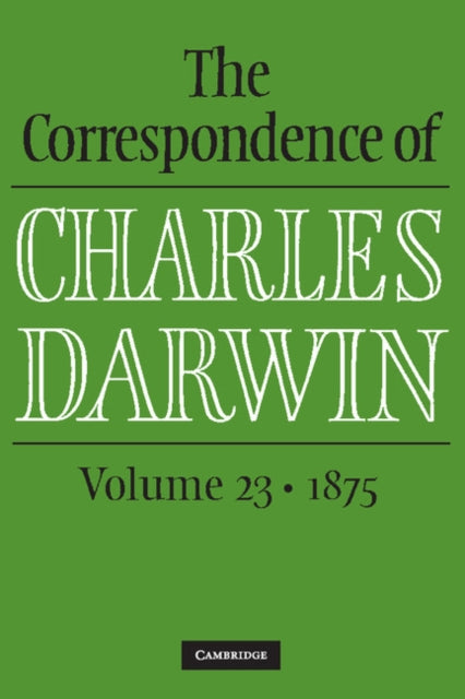 Book cover of: Correspondence of Charles Darwin: Volume 23, 1875. By: Frederick Burkhardt