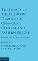 Book cover of: Impact of the ECHR on Democratic Change in Central and Eastern Europe. By: Iulia Motoc