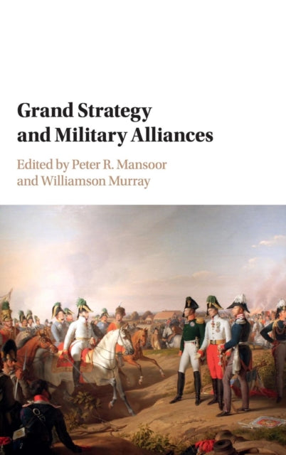 Book cover of: Grand Strategy and Military Alliances. By: Williamson Murray