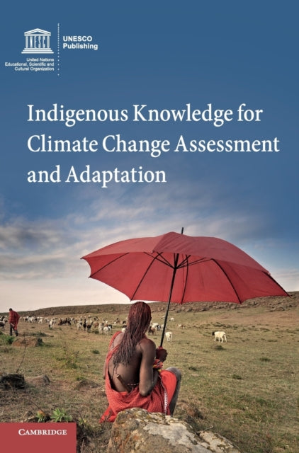 Book cover of: Indigenous Knowledge for Climate Change Assessment and Adaptation. By: Douglas Nakashima