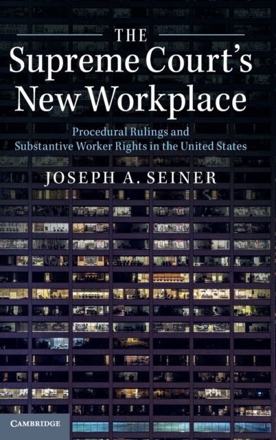 Book cover of: Supreme Court's New Workplace. By: Joseph A. Seiner