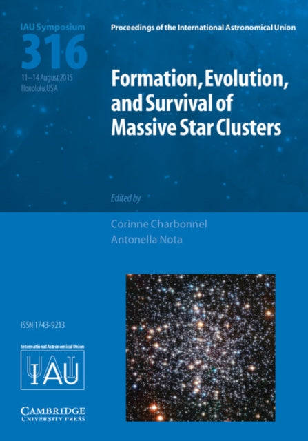 Book cover of: Formation, Evolution, and Survival of Massive Star Clusters (IAU S316)