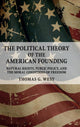 Book cover of: Political Theory of the American Founding. By: Thomas G. West