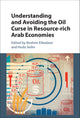 Book cover of: Understanding and Avoiding the Oil Curse in Resource-rich Arab Economies. By: Ibrahim Elbadawi