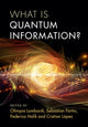 Book cover of: What is Quantum Information?. By: Olimpia Lombardi