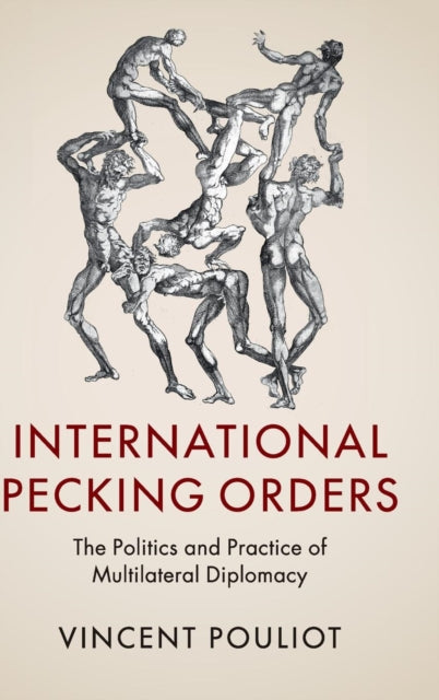 Book cover of: International Pecking Orders. By: Vincent Pouliot