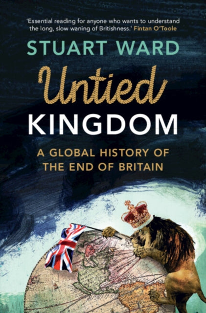 Book cover of: Untied Kingdom. By: Stuart Ward