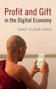 Book cover of: Profit and Gift in the Digital Economy. By: Dave Elder-Vass