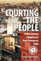 Book cover of: Courting the People. By: Anuj Bhuwania