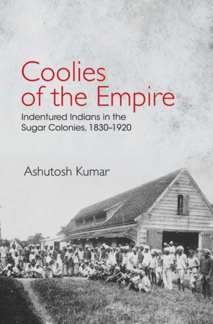Book cover of: Coolies of the Empire. By: Ashutosh Kumar
