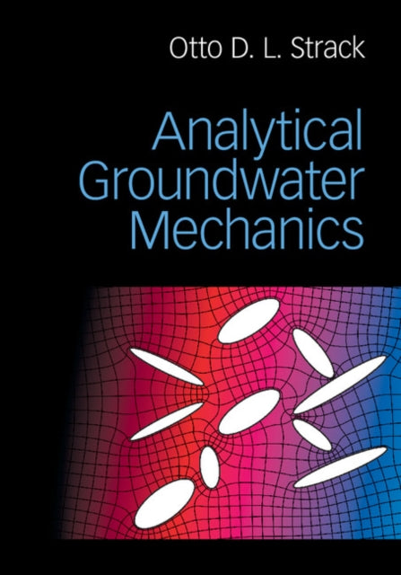 Book cover of: Analytical Groundwater Mechanics. By: Otto D. L. Strack