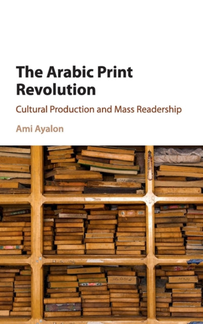 Book cover of: Arabic Print Revolution. By: Ami Ayalon