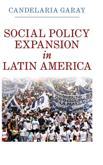 Book cover of: Social Policy Expansion in Latin America. By: Candelaria Garay