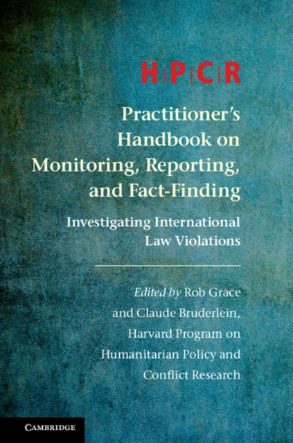 Book cover of: HPCR Practitioner's Handbook on Monitoring, Reporting, and Fact-Finding. By: Claude Bruderlein
