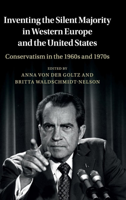 Book cover of: Inventing the Silent Majority in Western Europe and the United States. By: Anna von der Goltz