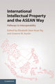 Book cover of: International Intellectual Property and the ASEAN Way. By: Graeme W. Austin