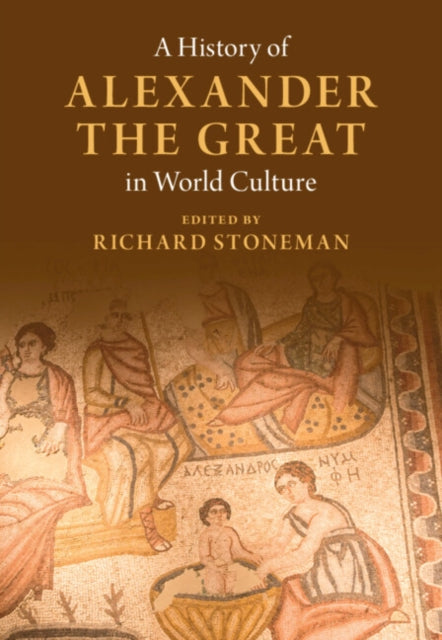 Book cover of: History of Alexander the Great in World Culture. By: Richard Stoneman