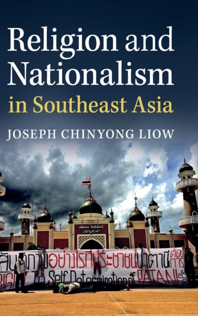 Book cover of: Religion and Nationalism in Southeast Asia. By: Joseph Chinyong Liow