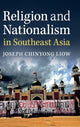 Book cover of: Religion and Nationalism in Southeast Asia. By: Joseph Chinyong Liow