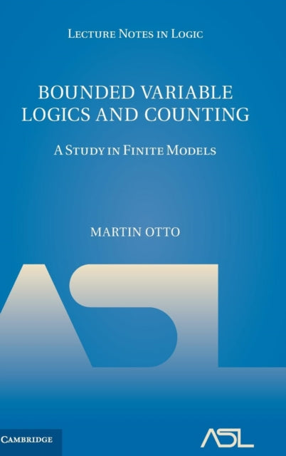 Book cover of: Bounded Variable Logics and Counting. By: Martin Otto