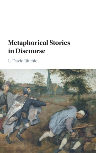 Book cover of: Metaphorical Stories in Discourse. By: L. David Ritchie