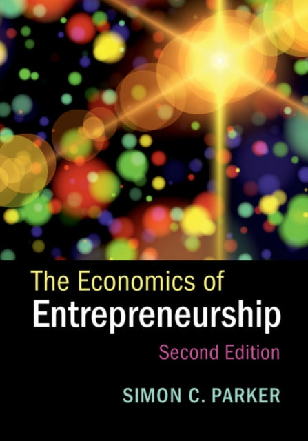 Book cover of: Economics of Entrepreneurship. By: Simon C. Parker