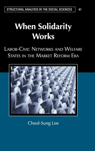 Book cover of: When Solidarity Works. By: Cheol-Sung Lee