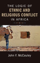 Book cover of: Logic of Ethnic and Religious Conflict in Africa. By: John F. McCauley