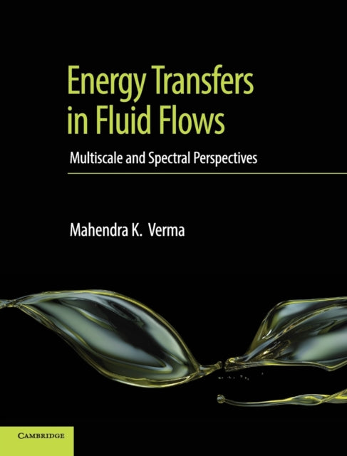 Book cover of: Energy Transfers in Fluid Flows. By: Mahendra K. Verma