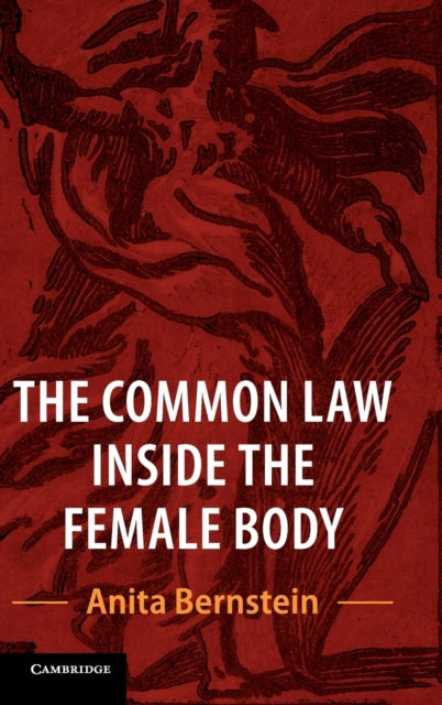 Book cover of: Common Law Inside the Female Body. By: Anita Bernstein