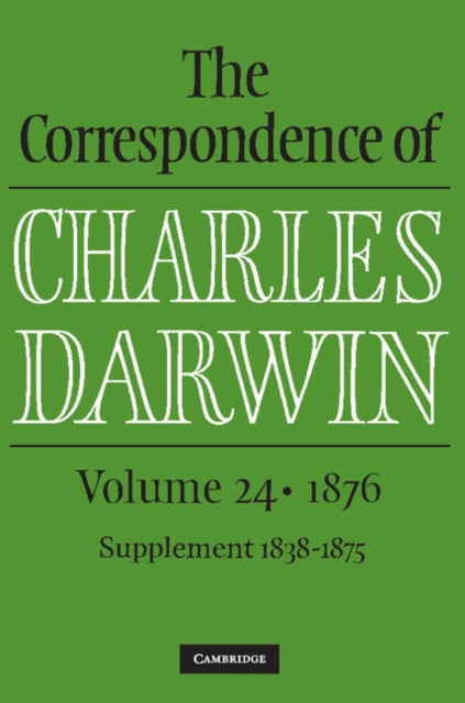 Book cover of: Correspondence of Charles Darwin: Volume 24, 1876. By: Charles Darwin