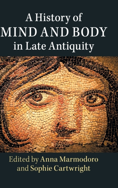 Book cover of: History of Mind and Body in Late Antiquity