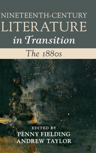 Book cover of: Nineteenth-Century Literature in Transition: The 1880s. By: Penny Fielding