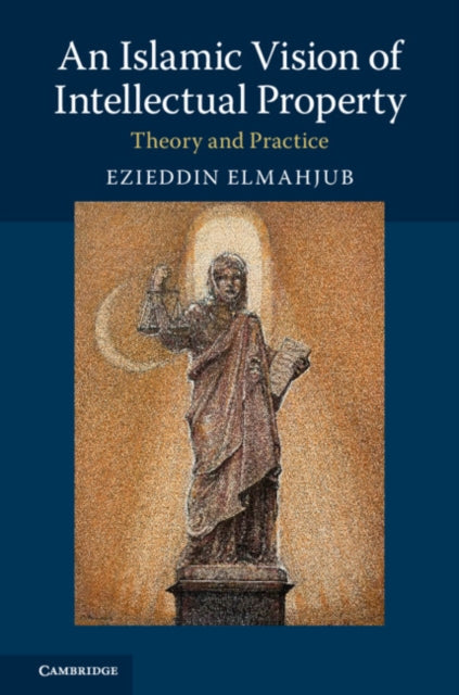 Book cover of: Islamic Vision of Intellectual Property. By: Ezieddin Elmahjub