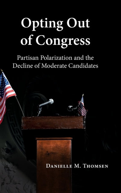 Book cover of: Opting Out of Congress. By: Danielle M. Thomsen